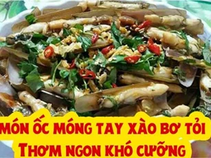 Cách làm món ốc móng tay xào bơ tỏi siêu ngon, các tín đồ mê hải sản cùng học ngay