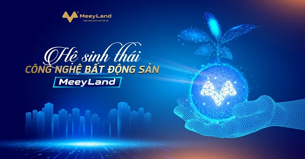 Meey Land tiên phong cung cấp cho thị trường các giải pháp đột phá kết hợp ba lĩnh vực Công nghệ - Bất động sản - Tài chính. 