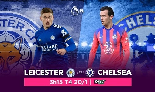 Leicester đối đầu Chelsea