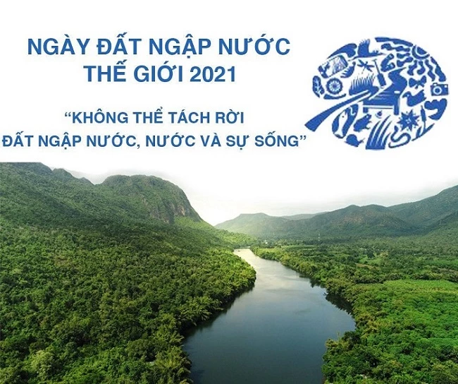 Hưởng ứng Ngày Đất ngập nước Thế giới năm 2021.