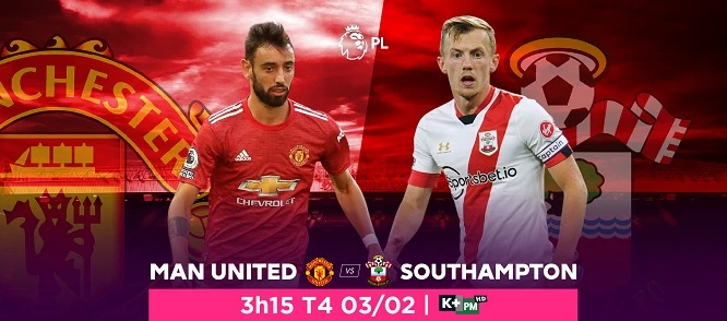 Manchester United tiếp đón Southampton trên sân Old Trafford vào rạng sáng thứ Tư (03/02)