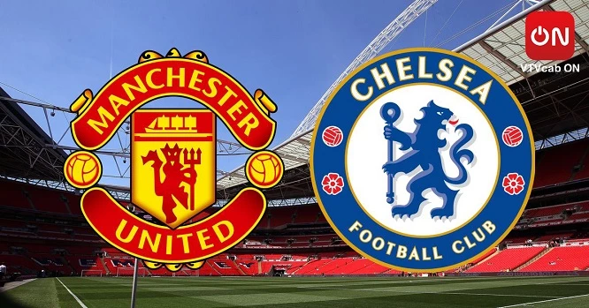 Chelsea tiếp đón Manchester United trên sân nhà Stamford Bridge