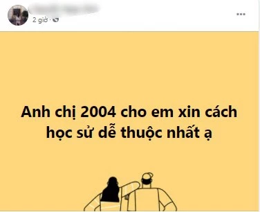 Khi biết tin môn thứ 4 là Lịch sử, một số học sinh đã đăng lên các page học tập xin cách học sử của các anh chị đi trước.