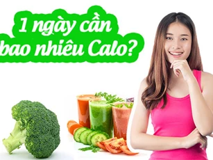 Một ngày cơ thể cần bao nhiêu calo?