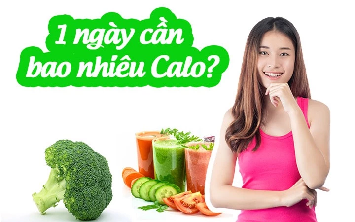 Một ngày cơ thể cần bao nhiêu calo?