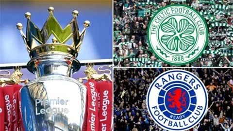 Nước Anh tính thành lập Super League riêng, mời gọi Celtic và Rangers