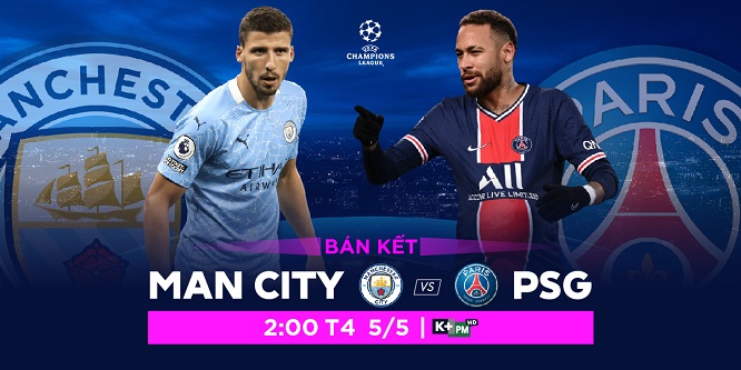 Nhận định lượt về bán kết Champions League giữa Man City vs. PSG