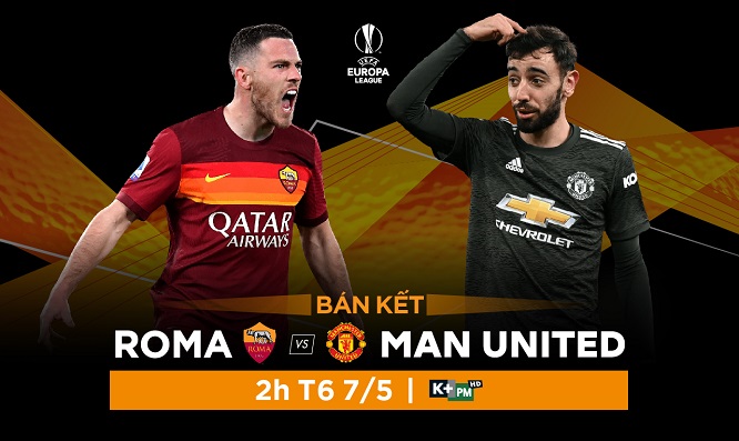 Nhận định lượt về bán kết Europa League giữa Roma và MU, trực tiếp trên VTVcab ON