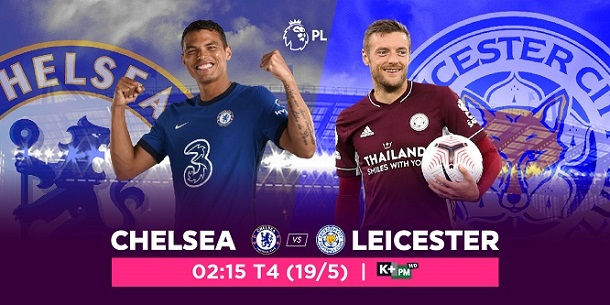 Chelsea và Leicester City đều tìm kiếm một vị trí trong top 4 bảng xếp hạng