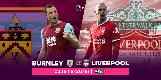 Nhận định Burnley vs Liverpool: Cơ hội nằm trong tay Liverpool 
