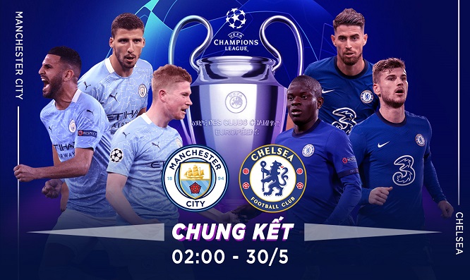 Nhận định trận chung kết Champions League giữa Man City vs Chelsea, trực tiếp trên VTVcab ON