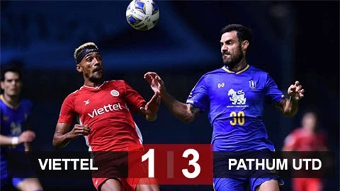 Thua ngược trước Pathum United, Viettel sớm bị loại khỏi AFC Champions League 