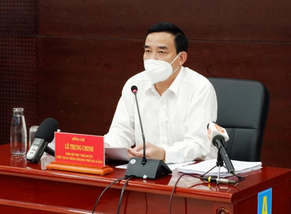 Chr tịch UBND TP Đà Nẵng Lê Trung Chinh chủ trì các cuộc họp Ban chỉ đạo phòng, chống dịch COVID-19 TP Đà Nẵng