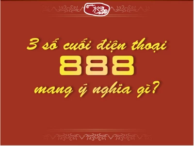 3 số đuôi điện thoại 888 mang ý nghĩa gì?