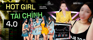 Sự thật về 'hệ sinh thái' hot girl tài chính 4.0, dạy cách làm giàu cực dễ trên mạng xã hội