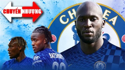 Chuyển nhượng 14/8: Vì Lukaku, hai tiền đạo Chelsea phải 'ra đường'