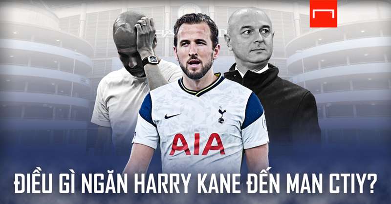 Rào cản nào ngăn Harry Kane đến Man City?