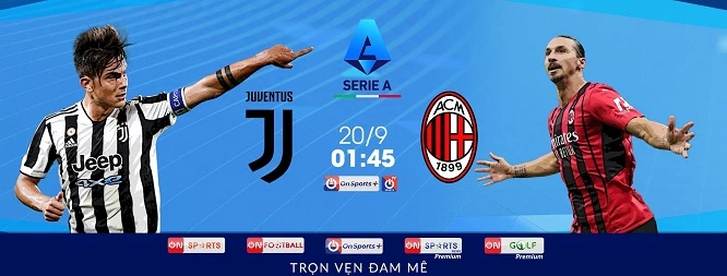 Trận đấu giữa Juventus và AC Milan diễn ra vào lúc 1:45 sáng thứ Hai (ngày 20/09)