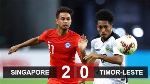 Kết quả Singapore 2-0 Timor Leste: Singapore giành vé vào bán kết