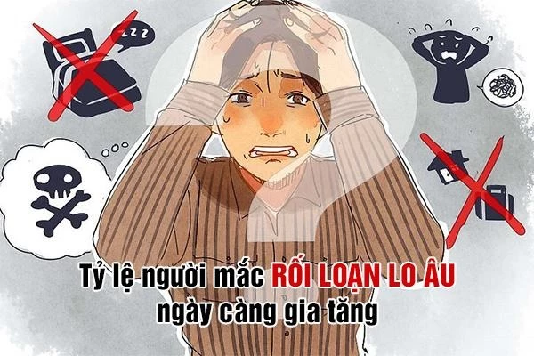 Rối loạn lo âu là sự lo sợ quá mức kéo dài trong cuộc sống.