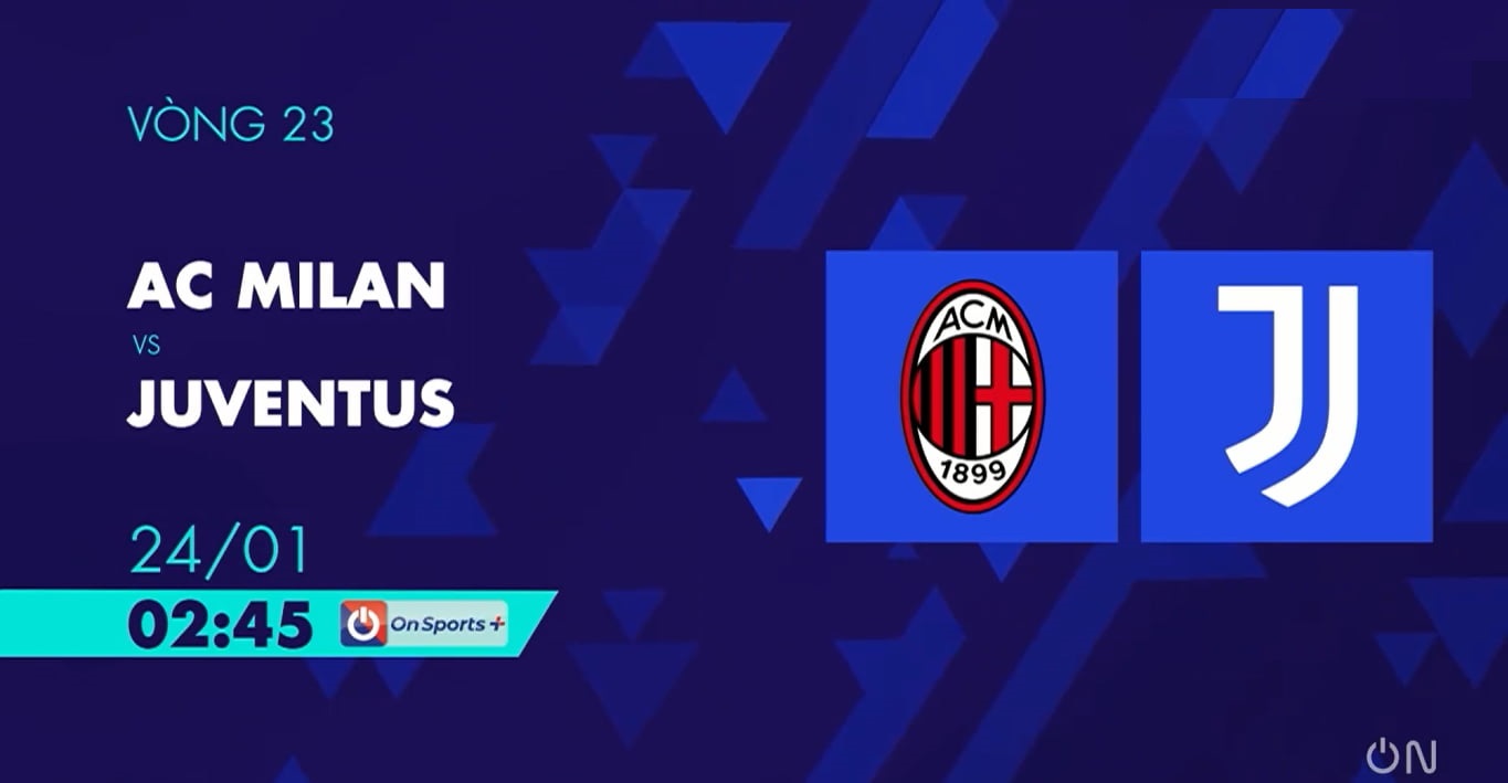 Nhận định trận đại chiến giữa AC Milan và Juventus
