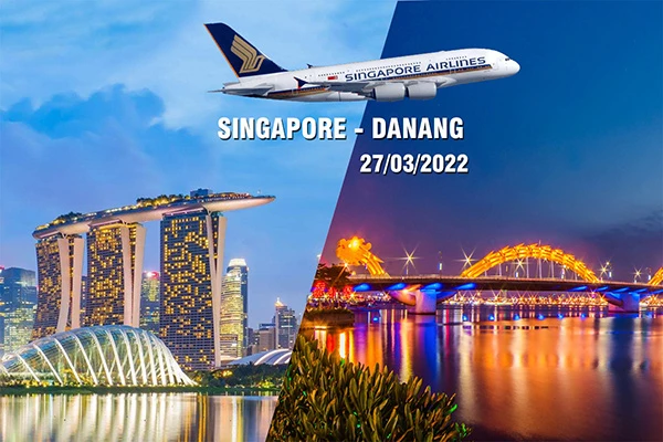 Quảng bá của hãng hàng không 5 sao Singapore Airlines về mở lại đường bay thương mại quốc tế đến Đà Nẵng kể từ ngày 27/3/2022