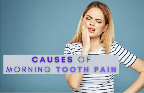 7 nguyên nhân gây đau răng vào buổi sáng và cách chữa ngay tại nhà