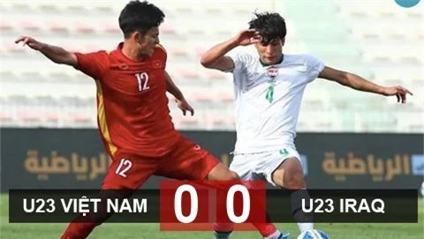 Kết quả U23 Việt Nam vs U23 Iraq: Chia điểm đáng tiếc