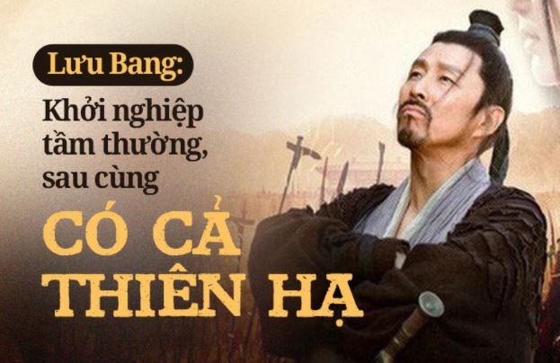 Lưu Bang - Khởi nghiệp chỉ là nhân vật nhỏ, cuối cùng có cả thiên hạ: Tầm nhìn có thể tạo nên kì tích!