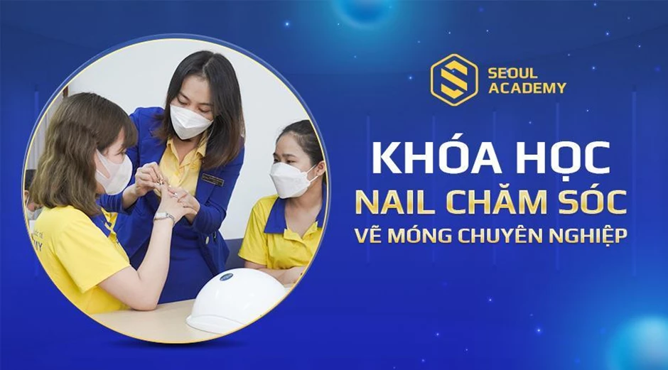 Seoul Academy có khóa học nail chăm sóc, vẽ móng chuyên nghiệp thu hút rất nhiều bạn trẻ tham gia