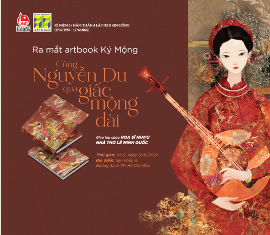 Ra mắt artbook Ký Mộng "Cùng Nguyễn Du qua giấc mộng dài"