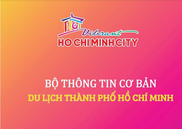 Bộ Thông tin cơ bản Du lịch TP Hồ Chí Minh giới thiệu nhiều điểm đến hấp dẫn