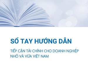 Giới thiệu Sổ tay hướng dẫn về tiếp cận tài chính cho doanh nghiệp nhỏ và vừa

