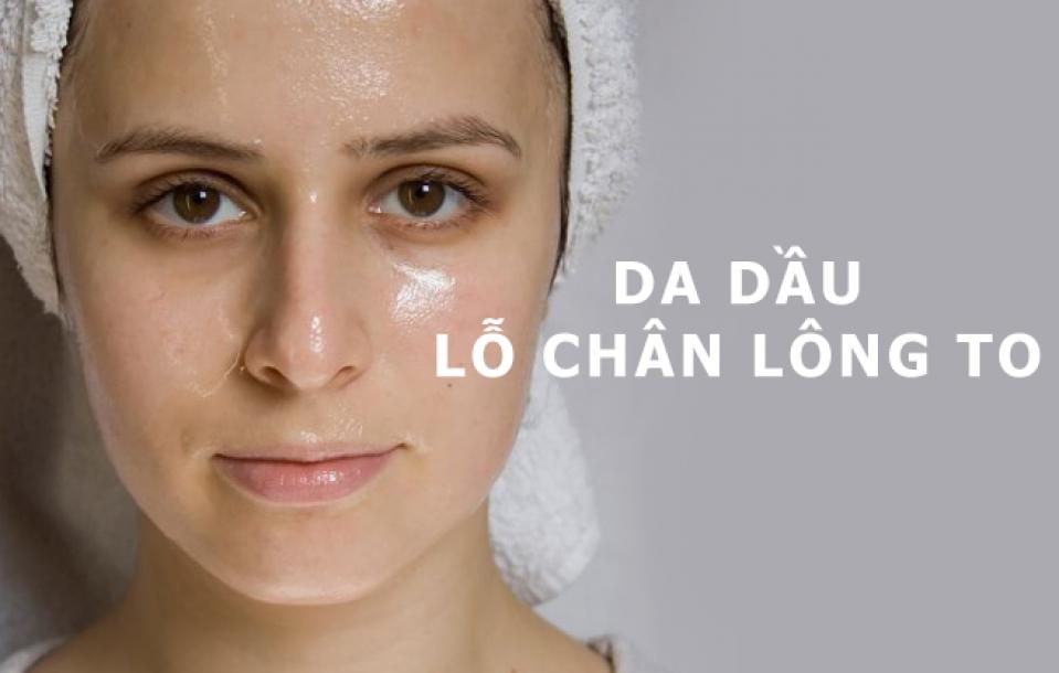 Cách chăm sóc da nhờn ngay hôm nay