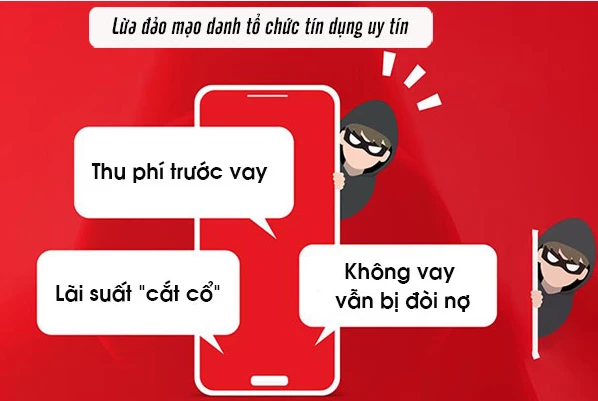 Kẻ xấu mạo danh các tổ chức tín dụng uy tín.