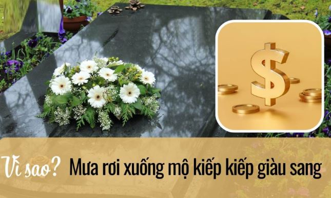 Thầy phong thủy nói: Mưa rơi quan tài đời đời nghèo khổ, mưa rơi xuống mộ kiếp kiếp giàu sang