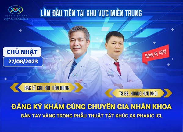 Chương trình ưu đãi khám mắt cùng chuyên gia sẽ được Bệnh viện mắt Việt Nam Đà Nẵng tổ chức vào ngày Chủ nhật 27/8/2023.