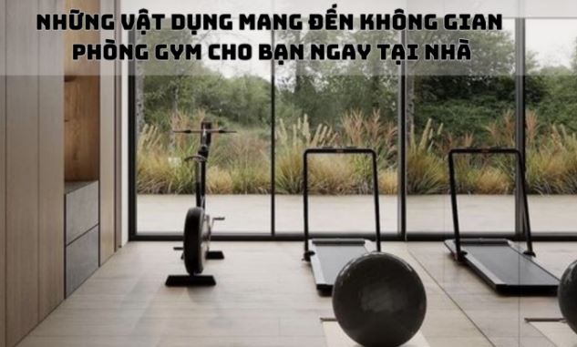 6 món đồ sau đây có thể giúp bạn tập gym ngay tại nhà, chất lượng không thua gì phòng tập mà giá chỉ từ 75 ngàn đồng