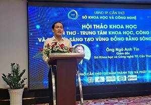 Cần Thơ sẽ là trung tâm khoa học, công nghệ và đổi mới sáng tạo vùng ĐBSCL