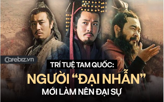 Đỉnh cao NHẪN trong trí tuệ Tam Quốc: Mài kiếm 20 năm dụng 1 lần để định đoạt thiên hạ trong tay, người đại nhẫn ắt làm nên đại sự!