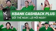 KBank ra mắt thẻ tín dụng Kbank Cashback Plus
