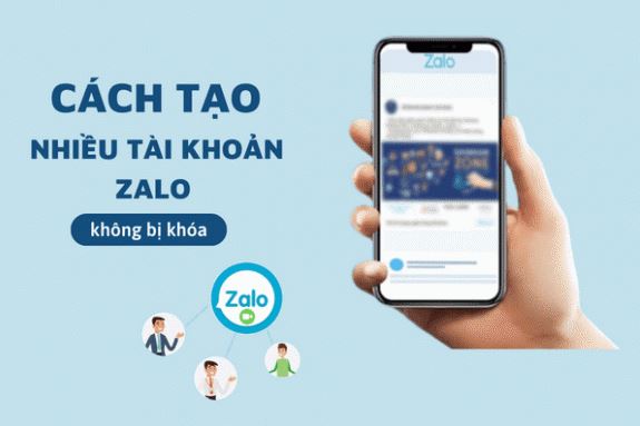 Làm sao để tạo nhiều tài khoản Zalo mà không bị khóa?
