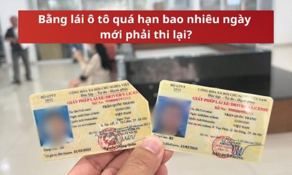Từ 2025, bằng lái xe ô tô quá hạn bao lâu thì sẽ phải thi sát hạch lại?