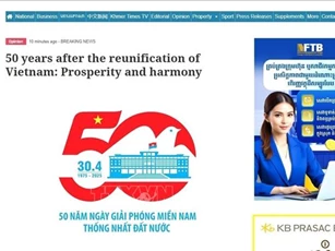 50 năm Thống nhất đất nước: Báo chí Campuchia đề cao sự thịnh vượng và hòa hợp của Việt Nam