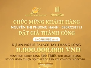 Sunshine Group livestream tối 11/7: Khách đặt giá trúng nhà phố Noble Palace Tay Thang Long rẻ hơn 2,5 tỷ đồng