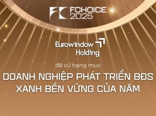 Eurowindow Holding nằm trong danh sách đề cử giải thưởng FChoice 2025
