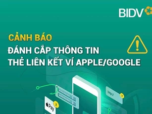 Cảnh báo thủ đoạn đánh cắp thông tin thẻ khi liên kết ví Apple Pay và Google Pay