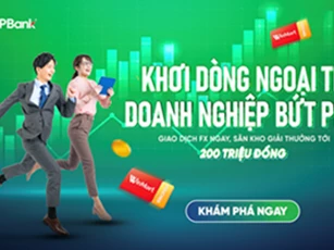 VPBank triển khai chương trình tri ân doanh nghiệp SME giao dịch ngoại tệ