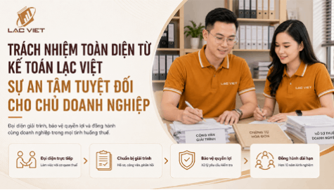 Kế toán Lạc Việt: Giải quyết triệt để rủi ro về thuế và sổ sách kế toán