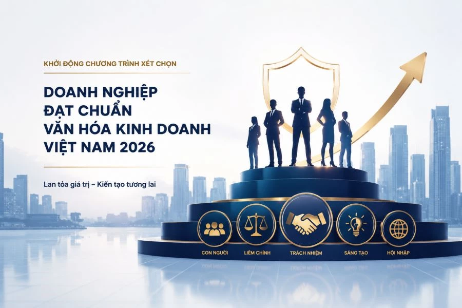 Chương trình x&eacute;t chọn "Doanh nghiệp đạt chuẩn Văn hóa Kinh doanh Việt Nam" năm 2026 chính thức